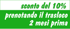 sconto del 10% prenotando il trasloco 2 mesi prima