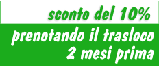 sconto del 10% prenotando il trasloco 2 mesi prima